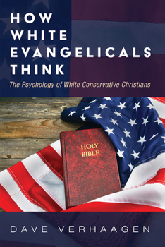 Hardcover How White Evangelicals Think Book