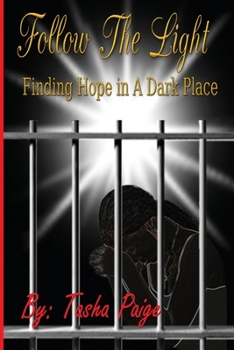 Paperback Follow the Light: Finding Hope In A Dark Place Book