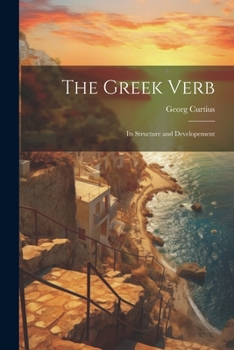 Paperback The Greek Verb: Its Structure and Developement Book