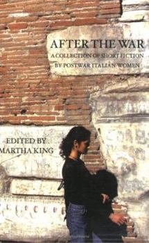After the War: A Collection of Short Fiction by Postwar Italian Women