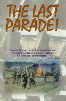 Hardcover The Last Parade: A True American War Story Book