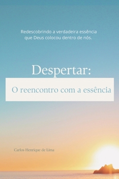 Paperback Despertar: O reencontro com a essência [Portuguese] Book