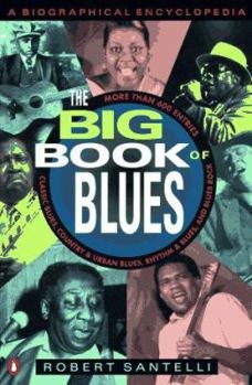 Paperback The Big Book of Blues: A Biographical Encyclopedia Book