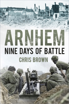 Paperback Arnhem: Nine Days of Battle Book