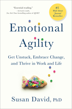 Hardcover Emotional Agility: Get Unstuck, Embrace Change, and Thrive in Work and Life Book
