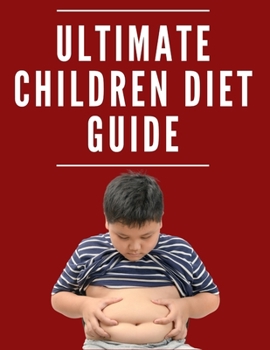 Paperback Ultimate Children Diet Guide: Healthy Diet for Kids Book