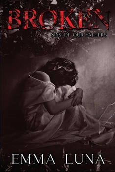 Broken - Book #1 of the Sins of Our Fathers