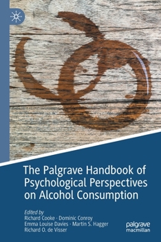 Paperback The Palgrave Handbook of Psychological Perspectives on Alcohol Consumption Book