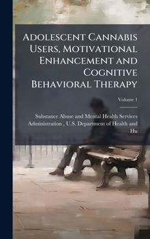 Hardcover Adolescent Cannabis Users, Motivational Enhancement and Cognitive Behavioral Therapy Book