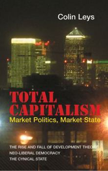 Paperback Total Capitalism: Market Politics, Market State Book