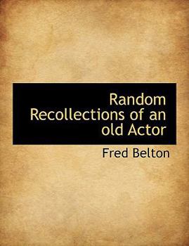 Paperback Random Recollections of an Old Actor [Large Print] Book