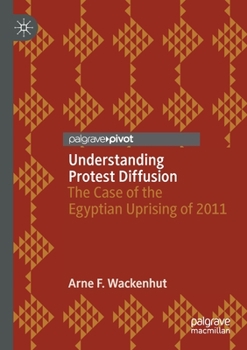Paperback Understanding Protest Diffusion: The Case of the Egyptian Uprising of 2011 Book