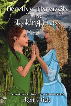Paperback Dorothy Through the Looking Glass (Oz-Wonderland Book 2) Book