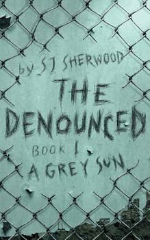 Paperback The Denounced: Book 1 A Grey Sun Book