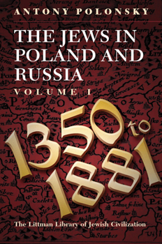 Hardcover The Jews in Poland and Russia: Volume I: 1350 to 1881 Book