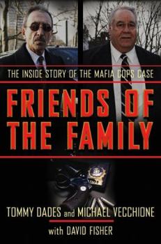 Hardcover Friends of the Family: The Inside Story of the Mafia Cops Case Book