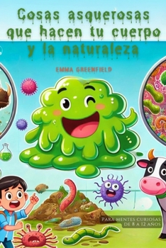Paperback Cosas asquerosas que hacen tu cuerpo y la naturaleza [Spanish] Book