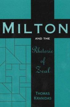 Hardcover Milton and the Rhetoric of Zeal Book