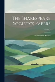 Paperback The Shakespeare Society's Papers; Volume 4 Book