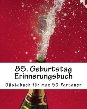 85. Geburtstag Erinnerungsbuch: Gästebuch für max. 50 Personen zum Ausfüllen