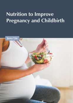 Hardcover Nutrition to Improve Pregnancy and Childbirth Book