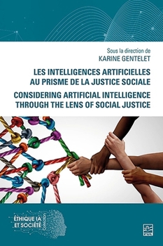 Les Intelligences Artificielles Au Prisme de la Justice Sociale / Considering Artificial Intelligence Through the Lens of Social Justice