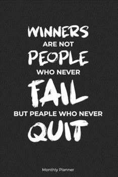Winners are not people who never fail but people who never quit: Inspirational Journal Lined Writing Notebook Diary Gift, 120 Pages, 6x9 Inches – ... (Inspirational quote journal notebook Series)