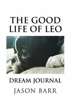 Paperback The Good Life of Leo: Dream Journal Book