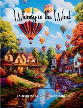 Paperback Whimsy in the Wind: Coloring the Skies with Imagination Book