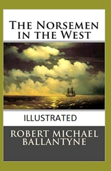 Paperback The Norsemen in the West Illustrated Book