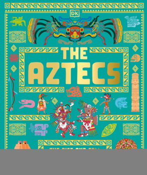 Hardcover The Aztecs: The Rise and Fall of a Mighty Empire Book