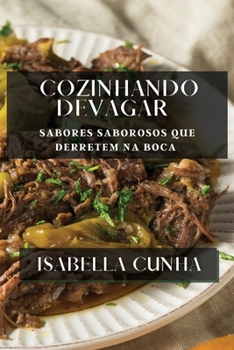 Paperback Cozinhando Devagar: Sabores Saborosos que Derretem na Boca [Portuguese] Book