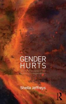 Paperback Gender Hurts: A Feminist Analysis of the Politics of Transgenderism Book