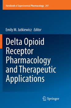 Paperback Delta Opioid Receptor Pharmacology and Therapeutic Applications Book