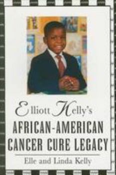 Paperback Elliott Kelly's African-American Cancer Cure Legacy Book