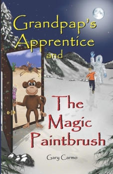 Paperback Grandpap's Apprentice and The Magic Paintbrush: A Children's Fantasy Adventure Chapter Book