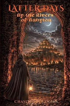 Paperback The Latter Days: By the Rivers of Babylon Book