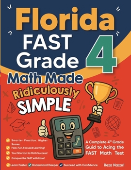 Paperback Florida FAST Grade 4 Math Made Ridiculously Simple: A Comprehensive 4th Grade Guide to Acing FAST Math Book