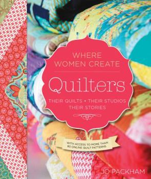 Flexibound Quilters, Their Quilts, Their Studios, Their Stories: With Access to More Than 80 Online Quilt Patterns Book