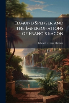 Edmund Spenser and the impersonations of Francis Bacon,