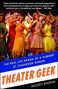 Paperback Theater Geek: The Real Life Drama of a Summer at Stagedoor Manor Book