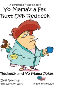 Paperback Yo Mama's a Fat Butt-Ugly Redneck: Jokes & Cartoons Book