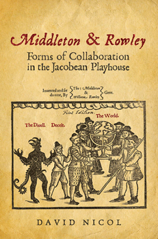 Paperback Middleton & Rowley: Forms of Collaboration in the Jacobean Playhouse Book