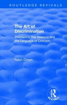 Hardcover Routledge Revivals: The Art of Discrimination (1964): Thomson's the Seasons and the Language of Criticism Book