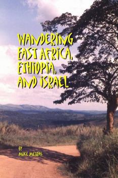 Paperback Wandering East Africa, Ethiopia, and Israel Book