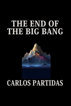 Paperback The End of the Big Bang: Infinite Density Does Not Exist Book