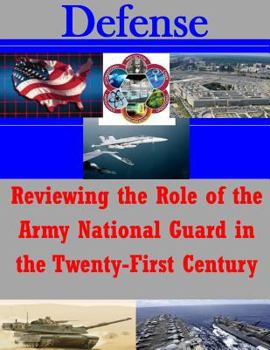 Paperback Reviewing the Role of the Army National Guard in the Twenty-First Century Book