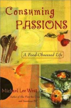 Hardcover Consuming Passions: A Food-Obsessed Life Book