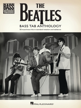 Paperback The Beatles - Bass Tab Anthology: 30 Must-Know Hits in Standard Notation and Tab with Lyrics Book
