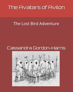 Paperback The Avatars of Avilon: The Lost Bird Adventure Book